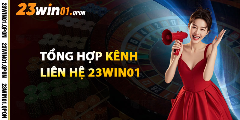 Tổng Hợp Kênh Liên Hệ 23WIN01
