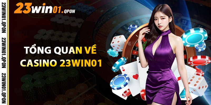 Tổng Quan Về Casino 23WIN01