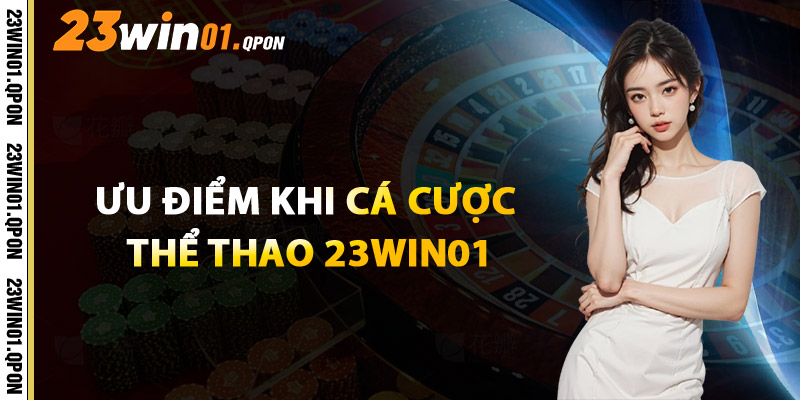 Ưu Điểm Khi Cá Cược Thể Thao 23WIN01